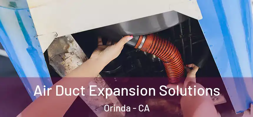  Air Duct Expansion Solutions Orinda - CA