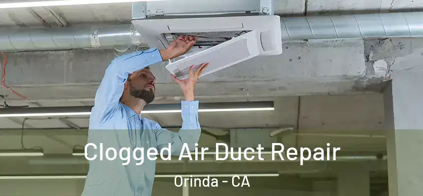 Clogged Air Duct Repair Orinda - CA