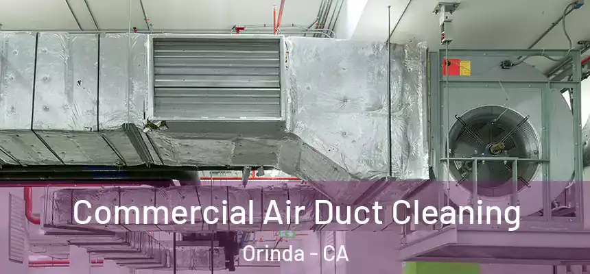  Commercial Air Duct Cleaning Orinda - CA