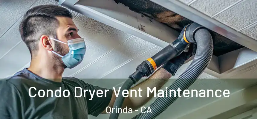  Condo Dryer Vent Maintenance Orinda - CA