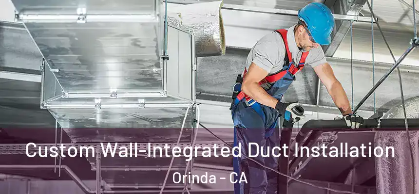  Custom Wall-Integrated Duct Installation Orinda - CA