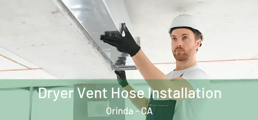  Dryer Vent Hose Installation Orinda - CA