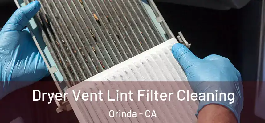  Dryer Vent Lint Filter Cleaning Orinda - CA