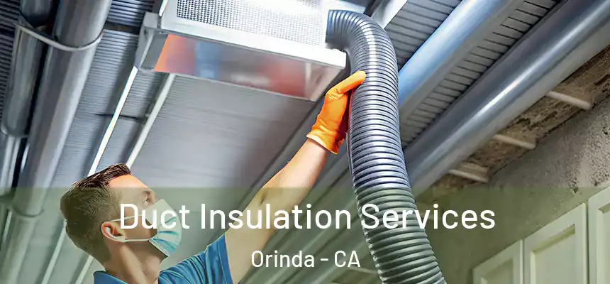 Duct Insulation Services Orinda - CA