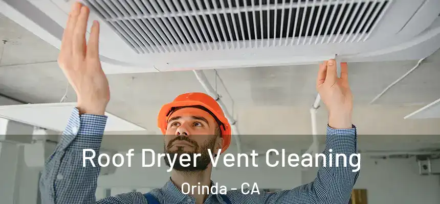  Roof Dryer Vent Cleaning Orinda - CA