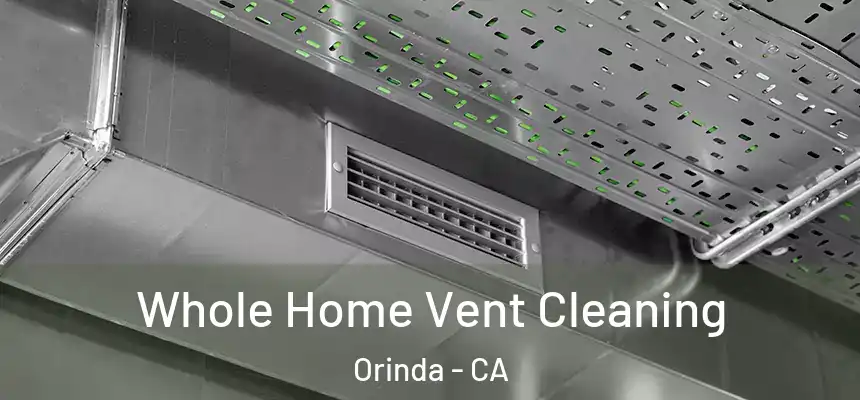  Whole Home Vent Cleaning Orinda - CA